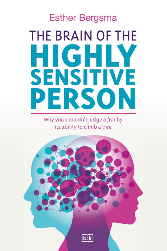 The Brain of the Highly Sensitive Person: Why you shouldn’t judge a fish by its ability to climb a tree