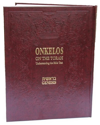 Onkelos on the Torah: Understanding the Bible Text: Genesis (English and Hebrew Edition)