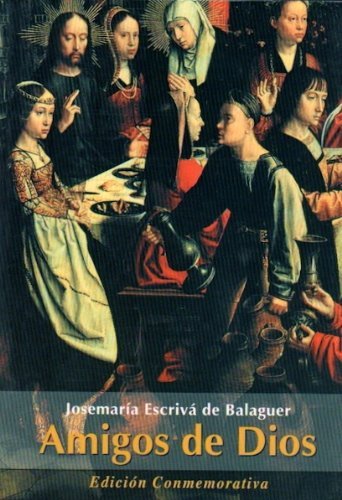 Amigos de Dios/ Friends of God: Edicion Conmemorativa (Spanish Edition)