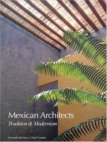 Arquitectos Mexicanos: Entre LA Tradicion Y LA Modernidad