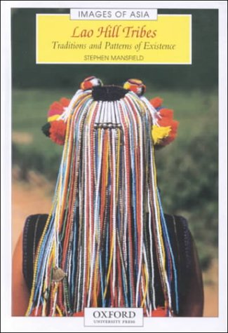 Lao Hill Tribes: Traditions and Patterns of Existence (Images of Asia)