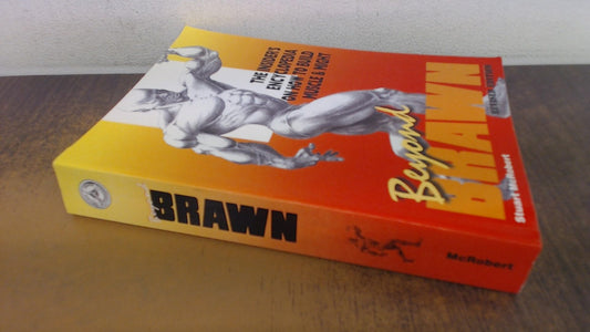 Beyond Brawn: The Insider's Encyclopedia on How to Build Muscle & Might