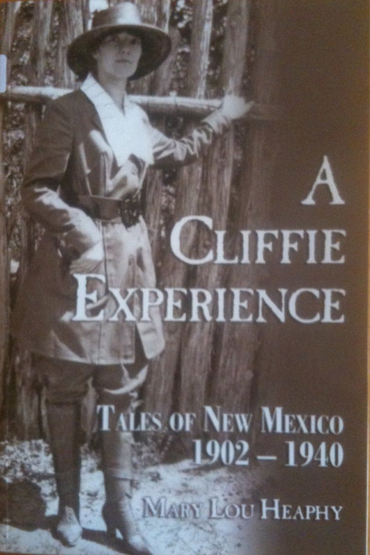 A Cliffie Experience: Tales of New Mexico 1902-1940 - 5485