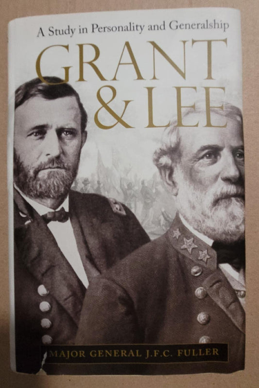 Grant and Lee: A Study in Personality and Generalship (Civil War Centennial Series) - 3761
