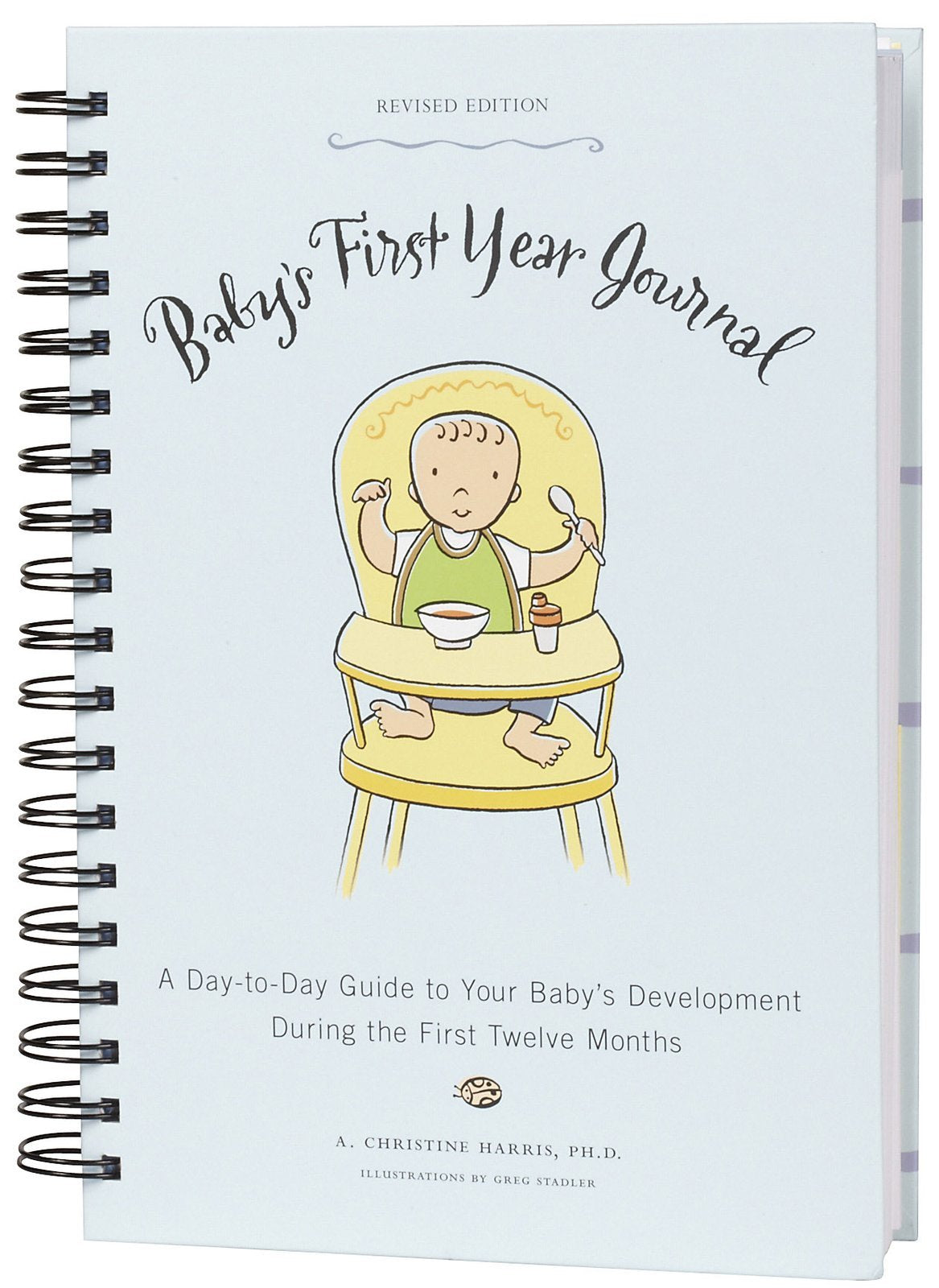 Baby's First Year Journal: A Day-to-Day Guide to Your Baby's Development During the First Twelve Months By A. Christine Harris, Ph.D.