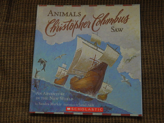 Animals Christopher Columbus Saw by Markle, Sandra (2008) Paperback - 4864