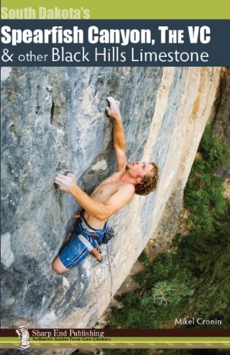 South Dakota's Spearfish Canyon, The VC and other South Dakota Limestone by Mikel Cronin (2011-05-04)