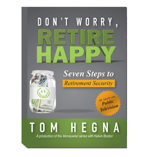 Don't Worry, Retire Happy! Seven Steps to Retirement Security by Tom Hegna (2014-05-03) - 8604