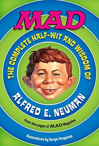 MAD: The Complete Half-Wit and Wisdom of Alfred E. Neuman (2014-05-04) - 3581