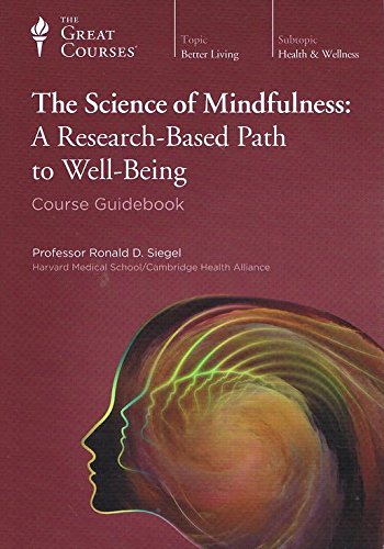 The Science of Mindfulness: A Research-Based Path to Well-Being (Course Guidebook) - 2107