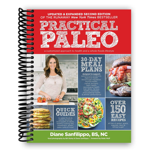 Practical Paleo, 2nd Edition (Updated and Expanded): A Customized Approach to Health and a Whole-Foods Lifestyle