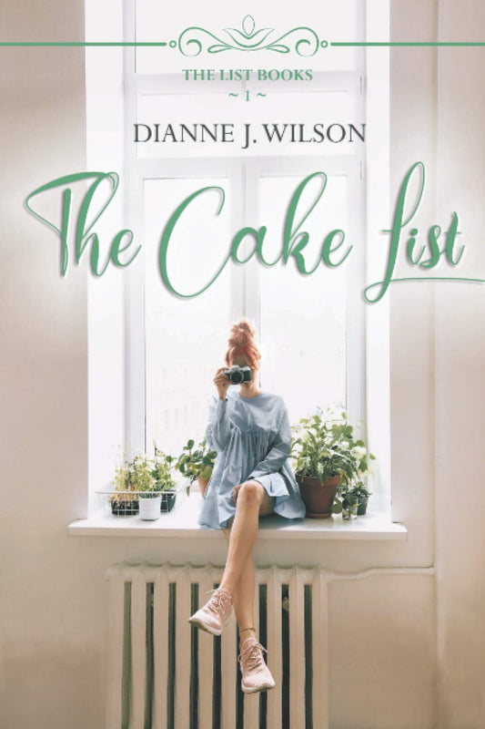 The Cake List: A laugh out loud, clean, faith-filled, romantic comedy. (The List Books)