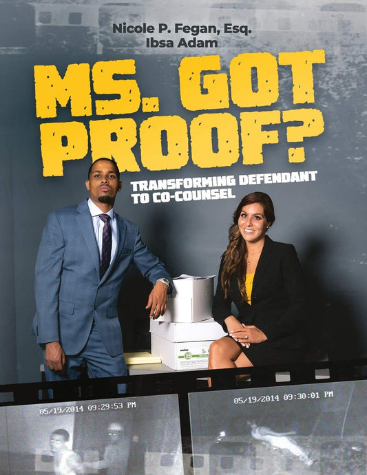 Ms. Got Proof? Transforming Defendant to Co-Counsel - 8501
