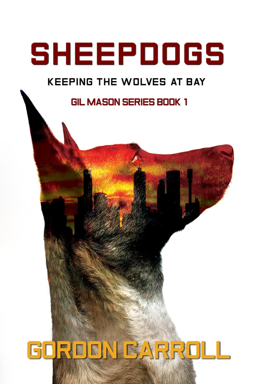 SHEEPDOGS: Keeping the Wolves at Bay (A Gil Mason Novel) - 3248