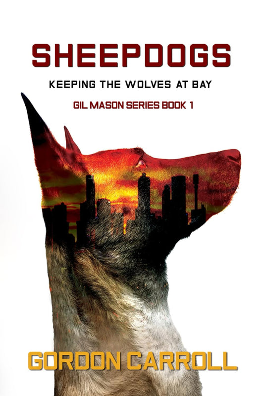 SHEEPDOGS: Keeping the Wolves at Bay (A Gil Mason Novel) - 3248