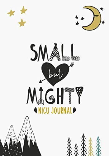 Small But Mighty NICU Journal: 90 Day NICU Diary For NICU Moms And Parents Of Preemies - 8942