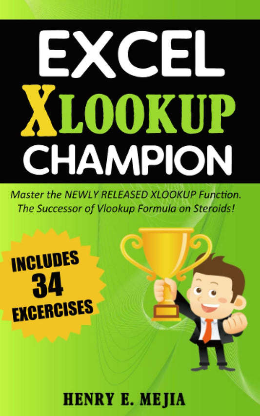 Excel XLOOKUP Champion: Master the Newly Released XLOOKUP Function. The Successor of Vlookup Formula on Steroids! (Excel Champions) - 51