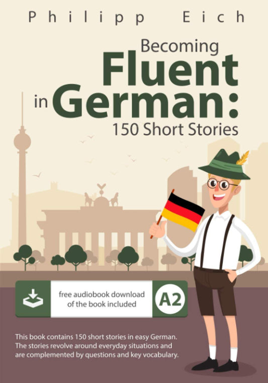 Becoming fluent in German: 150 Short Stories - 1169