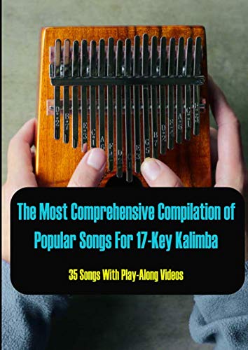 The Most Comprehensive Compilation of Popular Songs For 17-Key Kalimba (35 Songs With Play-Along Videos) - 3622