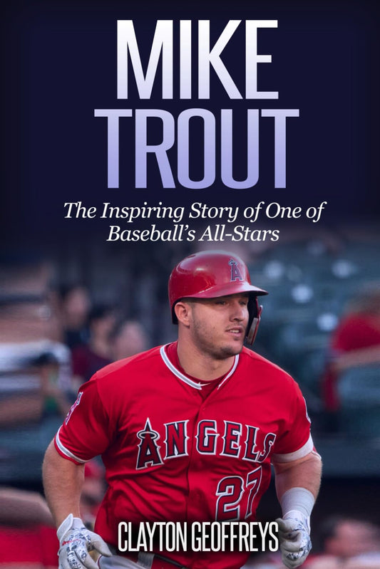 Mike Trout: The Inspiring Story of One of Baseball’s All-Stars (Baseball Biography Books) - 6604
