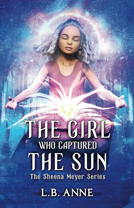 The Girl Who Captured the Sun (Sheena Meyer) - 2117