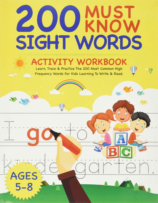 200 Must Know Sight Words Activity Workbook: Learn, Trace & Practice The 200 Most Common High Frequency Words For Kids Learning To Write & Read. | Ages 5-8 - 1865