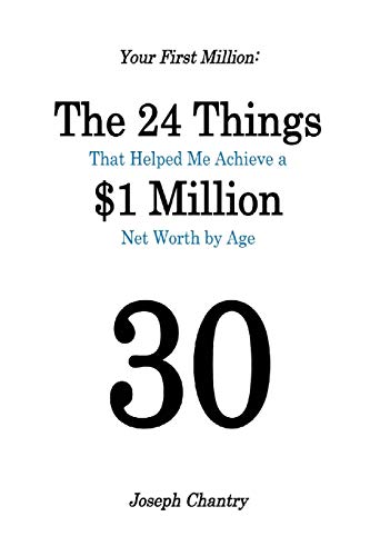 Your First Million: The 24 Things That Helped Me Achieve a $1 Million Net Worth by Age 30 - 9606