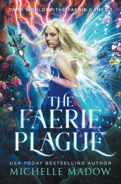 The Faerie Plague (Dark World: The Faerie Games)