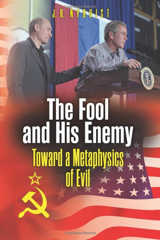 The Fool and His Enemy: Toward a Metaphysics of Evil - 6362