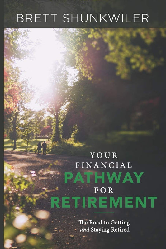 Your Financial Pathway for Retirement: The Road to Getting and Staying Retired