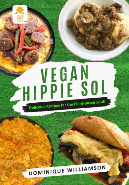 Vegan Hippie Sol: Delicious Recipes for the Plant-Based Soul!