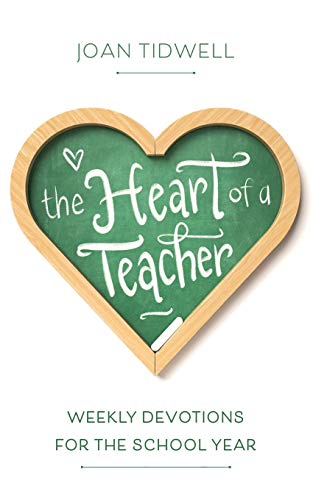 The Heart of a Teacher: Weekly Devotions for the School Year - 5608