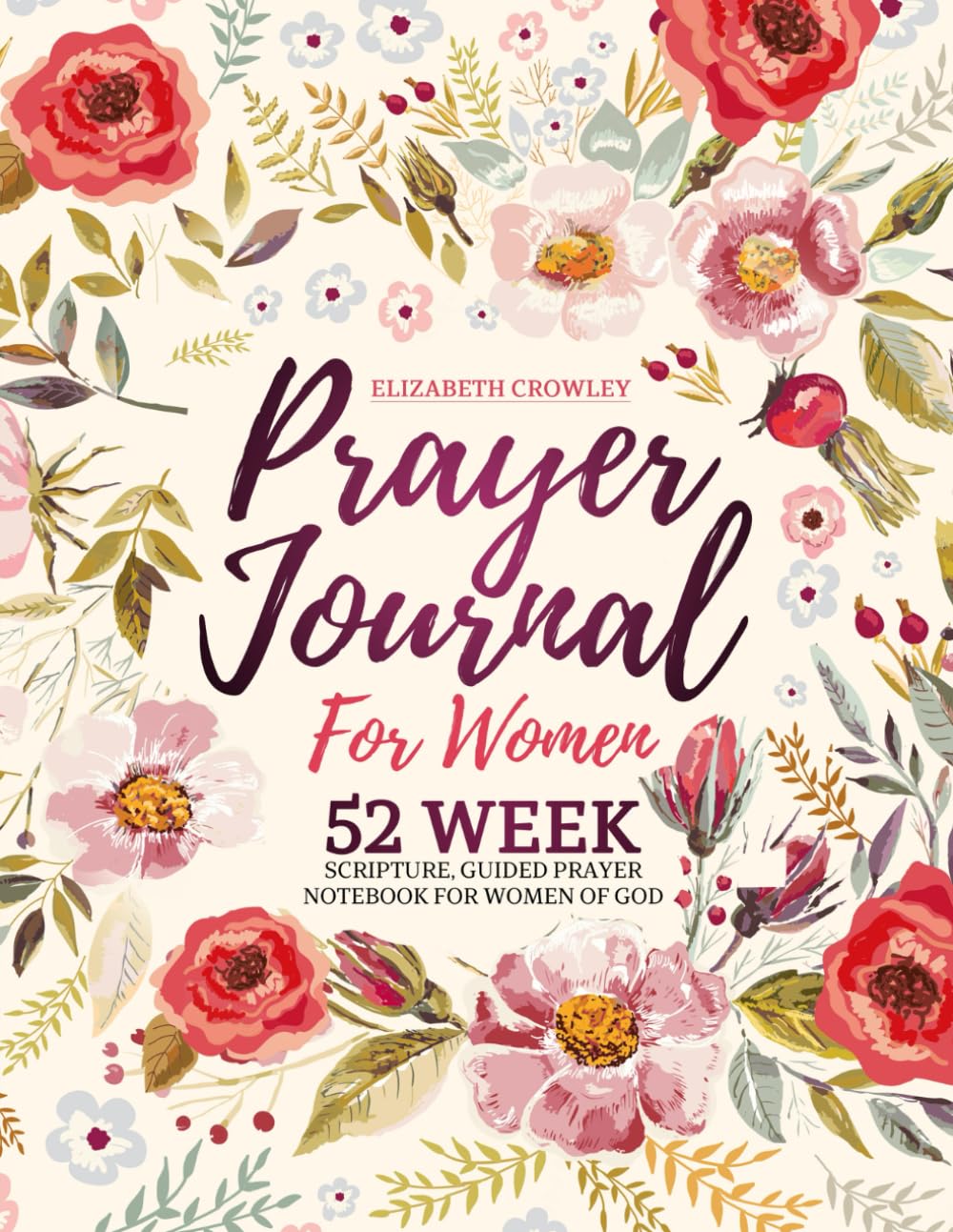 Prayer Journal For Women: 52 Week Scripture, Guided Prayer Notebook For Women Of God - 2440