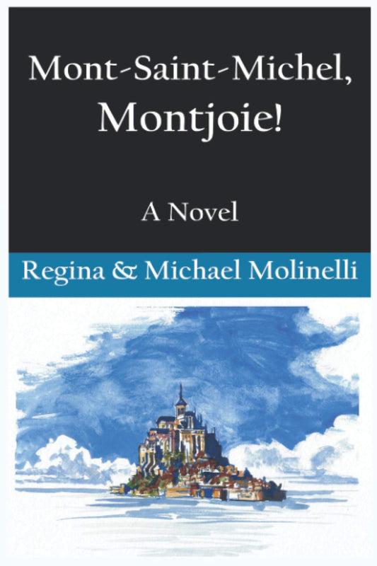 Mont-Saint-Michel, Montjoie!: A Novel