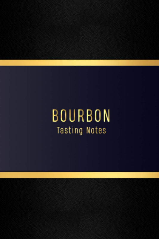 Bourbon Tasting Notes: A premium matte notebook to record, rate and review your favourite bourbons | Logbook for spirits lovers, collectors and drinkers