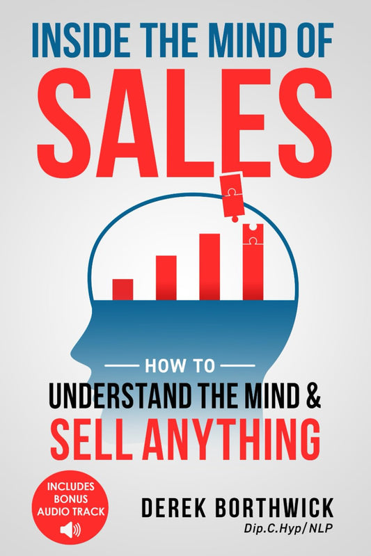 Inside the Mind of Sales: How to Understand the Mind & Sell Anything - 9013