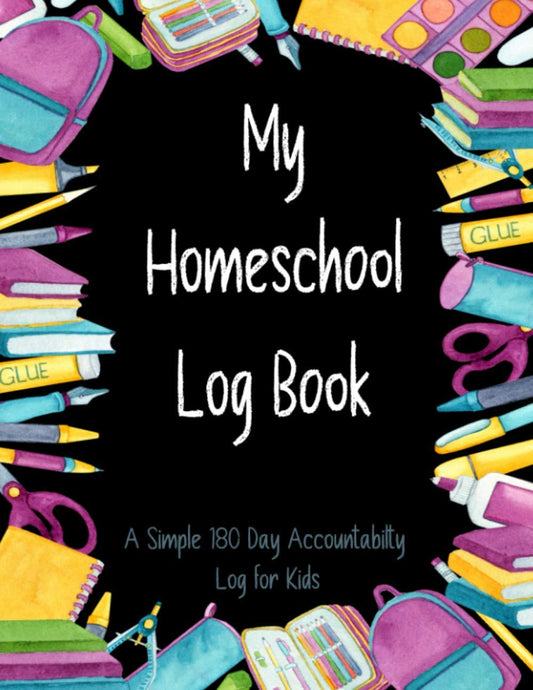 My Homeschool Log Book, A Simple 180 Day Accountability Log for Kids: Track Homeschooling Attendance, Assignments, Books Read, Online Login and Passwords - 8544