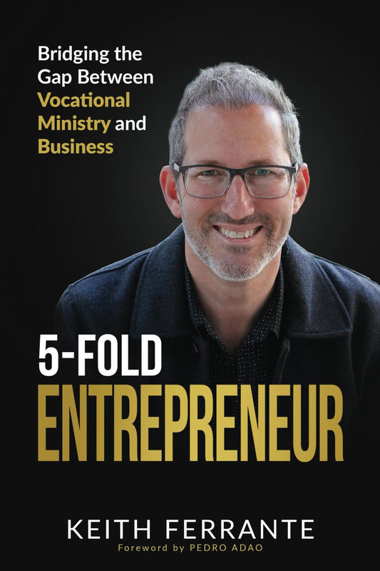 5-Fold Entrepreneur: Bridging the Gap Between Business and Vocational Ministry - 4038