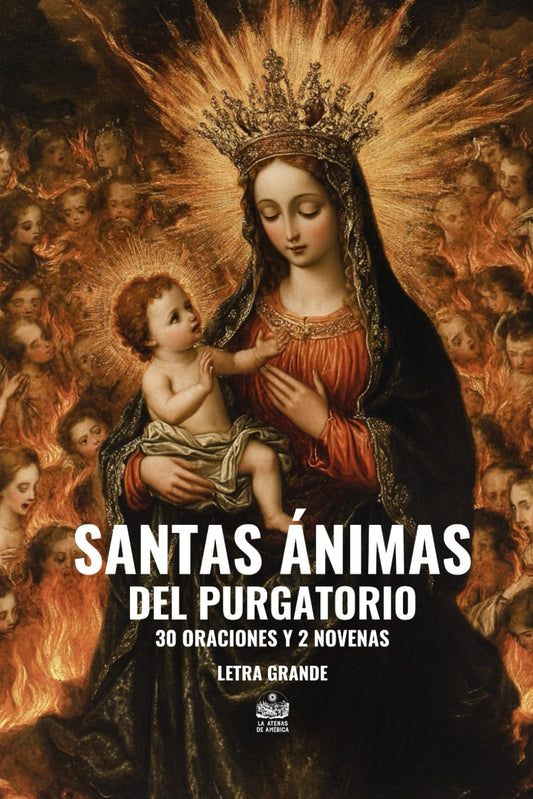 Santas Ánimas del Purgatorio. 30 Oraciones y 2 Novenas: Letra grande (Buena Muerte y Ánimas del Purgatorio) (Spanish Edition)
