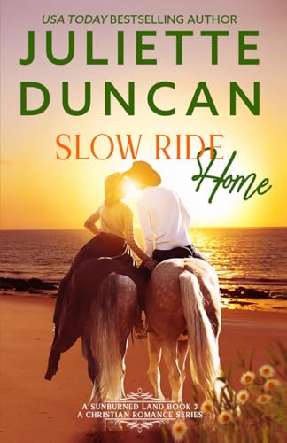 Slow Ride Home: A Mature-Age Christian Romance (A Sunburned Land Series)