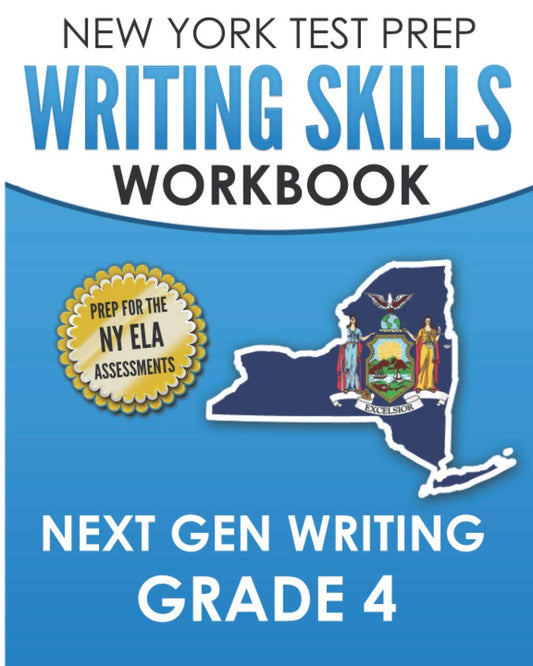 NEW YORK TEST PREP Writing Skills Workbook Next Gen Writing Grade 4: Preparation for the New York State ELA Tests - 6124