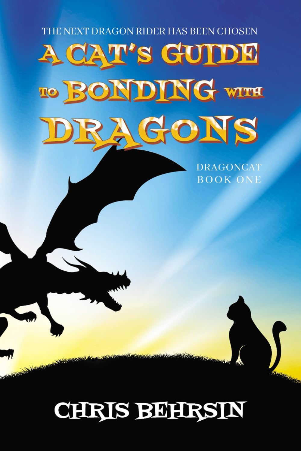 A Cat's Guide to Bonding with Dragons: A Light-hearted Humorous Fantasy Adventure (Dragoncat) - 7877