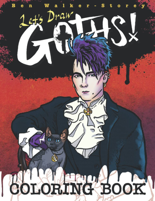 Let's Draw Goths : Coloring Book: Post-Punk, Gothic Rockers of the 1980s and Beyond for Adults and Teens to Color - 1966