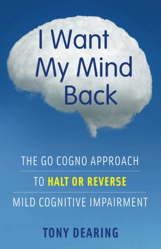 I Want My Mind Back: The Go Cogno Approach to Halt or Reverse Mild Cognitive Impairment