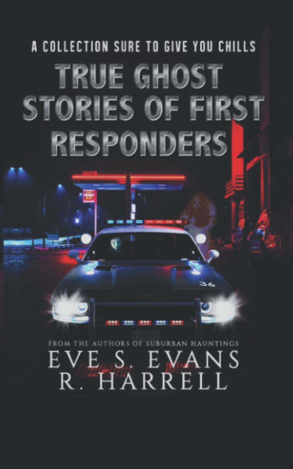 True Ghost Stories of First Responders (True Ghost Stories: Real Hauntings)