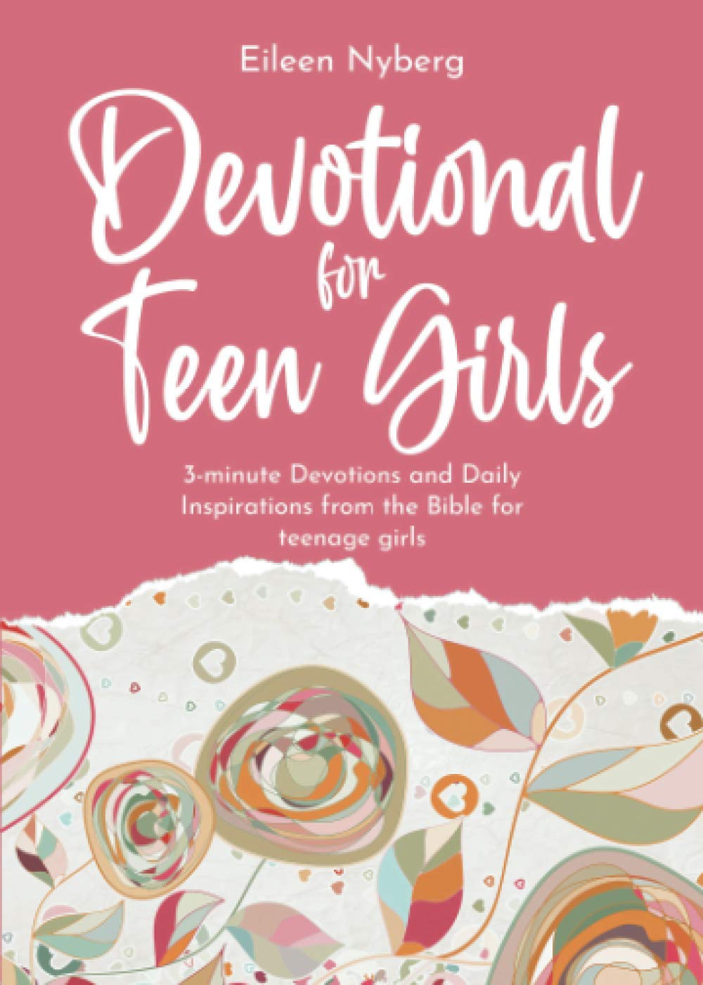 Devotional for Teen Girls: 3-minute Devotions and Daily Inspirations from The Bible for Teenage Girls - 620