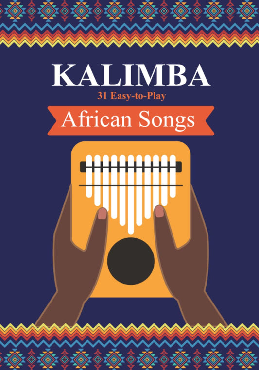 Kalimba. 31 Easy-to-Play African Songs: SongBook for Beginners (Kalimba Songbooks for Beginners) - 6162