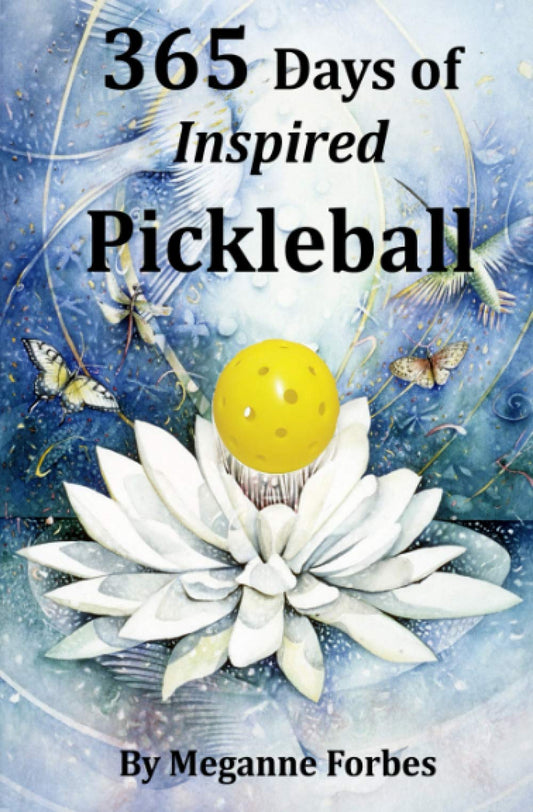 365 Days of Inspired Pickleball: Read this book and it will make you a better player...guaranteed! - 5670