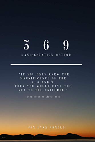 3 6 9 Manifestation Method: How Use The 3 6 9 Manifestation Method To Manifest Anything: A 33-Day Guided Journal (Guided Journals) - 3707