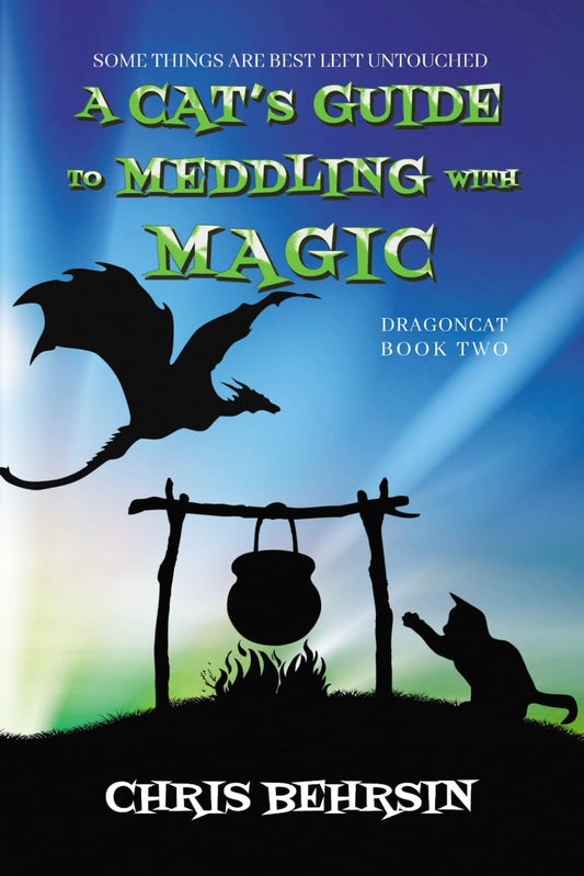 A Cat's Guide to Meddling with Magic: A Humorous Fantasy Adventure (Dragoncat) - 2198